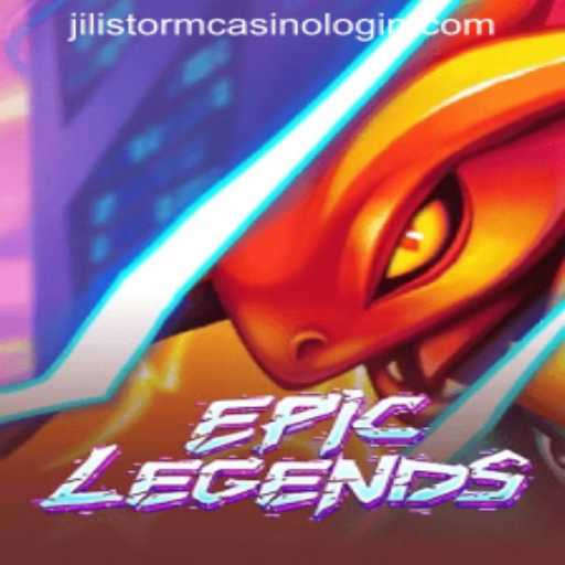 An In-Depth Look at EpicLegends and the Intriguing JILISTORM CASINO LOGIN